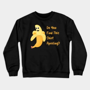 Do you find this shirt apeeling? Crewneck Sweatshirt